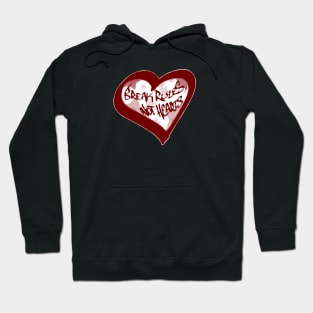 Break the Rules Not the Hearts - Graffiti Style Hoodie